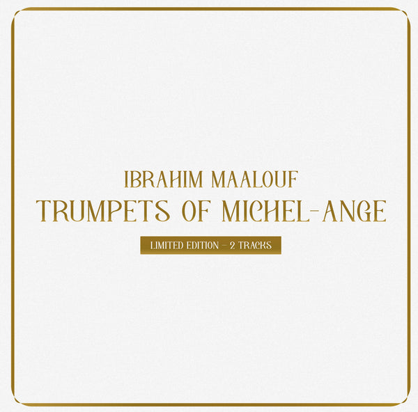 Ibrahim Maalouf - Trumpets of Michel-Ange - Limited Edition 2 tracks - Vinyle 45T 7"