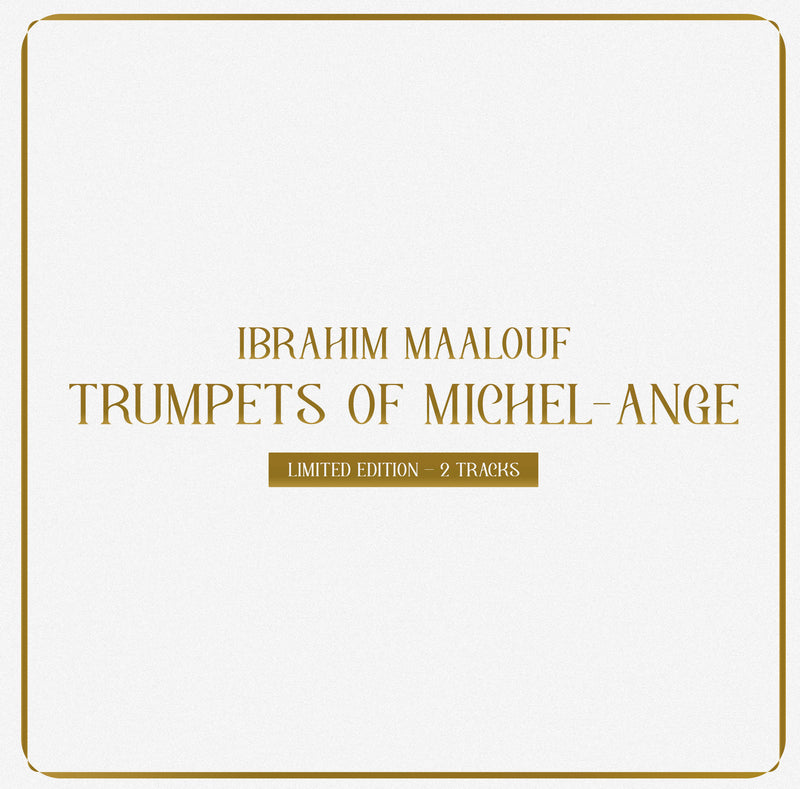 Ibrahim Maalouf - Trumpets of Michel-Ange  -  2 tracks - 45T 7" Vinyl - Limited Edition
